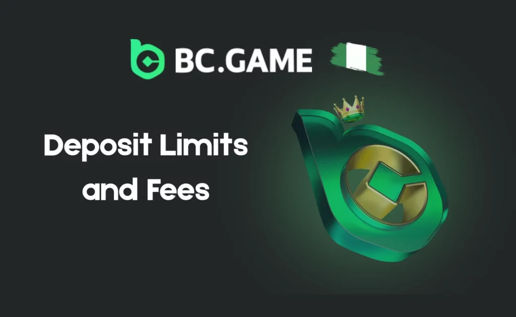 Deposit Limits and Fees for Nigerian Players at BC.Game