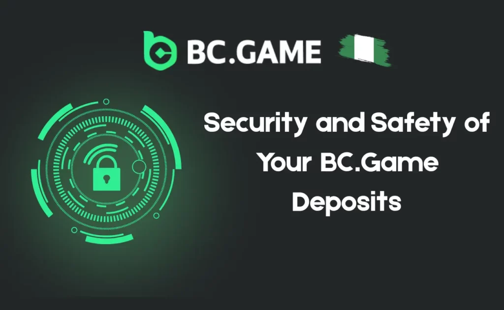 Security and Safety of Your BC.Game NG Deposits